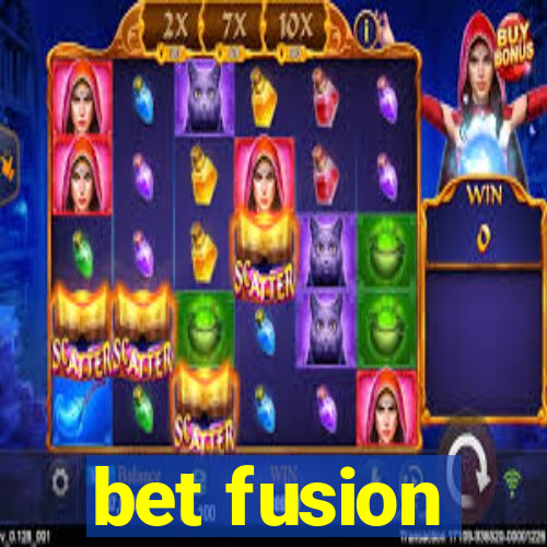 bet fusion